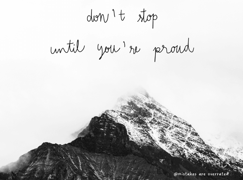 black and white mountain with assertiveness quote "don't stop until you're proud" written above