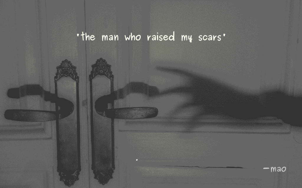 'the man who raised my scars' poem title over a black and white image of the shadow of a hand reaching to open a door